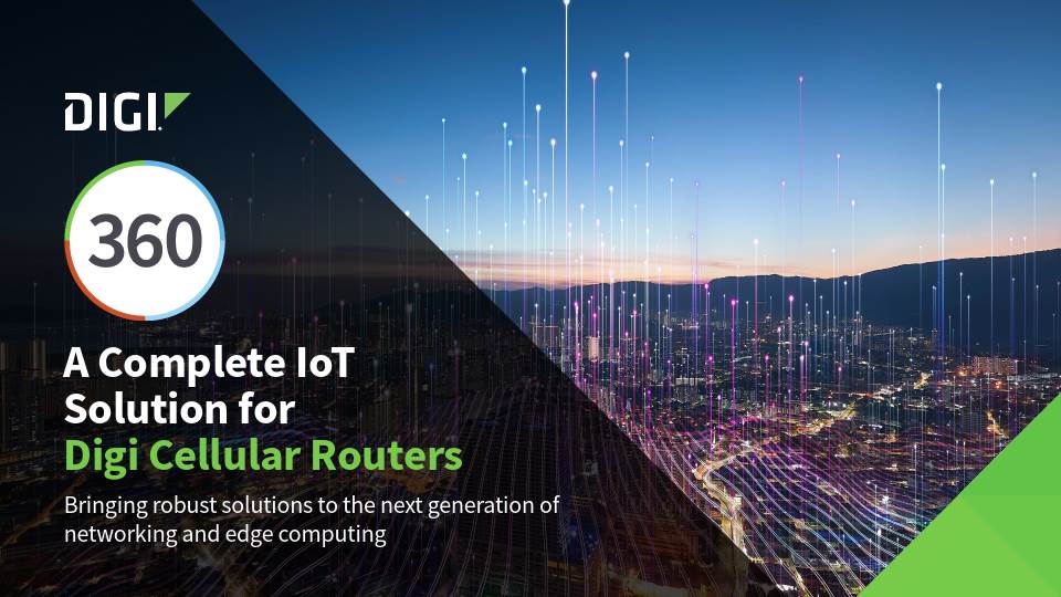 Digi 360: A Complete IoT Solution for Digi Cellular Routers cover page